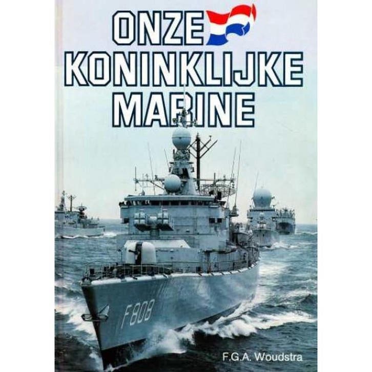 ONZE KONINKLIJKE MARINE 9789060139158 Woudstra, Boeken, Geschiedenis | Wereld, Gelezen, Verzenden