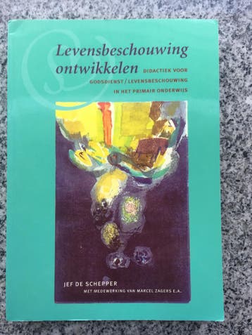 Levensbeschouwing ontwikkelen, Boeken, Studieboeken en Cursussen, Verzenden, Gelezen, Jef de Schepper m.m.v. Marcel Zagers e.a.