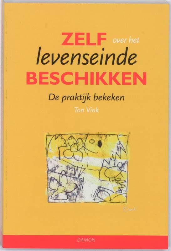Zelf over het Levenseinde beschikken 9789055739172 T. Vink, Boeken, Filosofie, Zo goed als nieuw, Verzenden