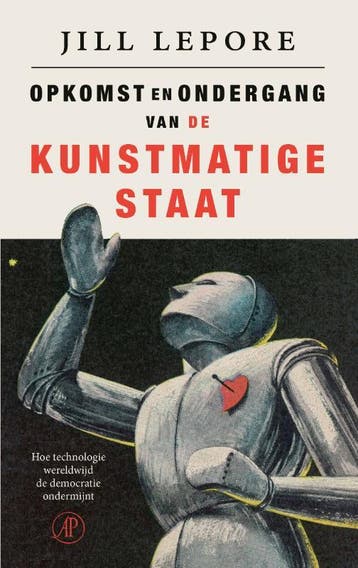 Opkomst En Ondergang Van De Kunstmatige Staat | Nieuw, Ophalen of Verzenden, Nieuw, Jill Lepore