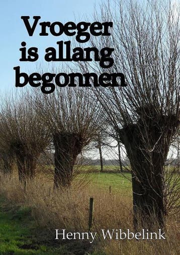 Vroeger is allang begonnen - Henny Wibbelink 9789085708940, Boeken, Verzenden, Gelezen, Henny Wibbelink