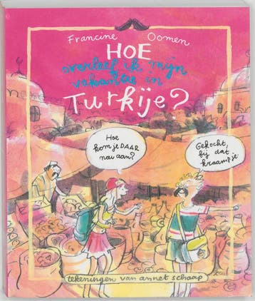 Hoe overleef ik mijn vakantie in Turkije ? - Francine Oomen, Verzenden, Gelezen, Francine Oomen