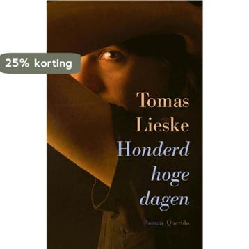 Honderd hoge dagen - Tomas Lieske 9789021423869, Verzenden, Gelezen, Tomas Lieske