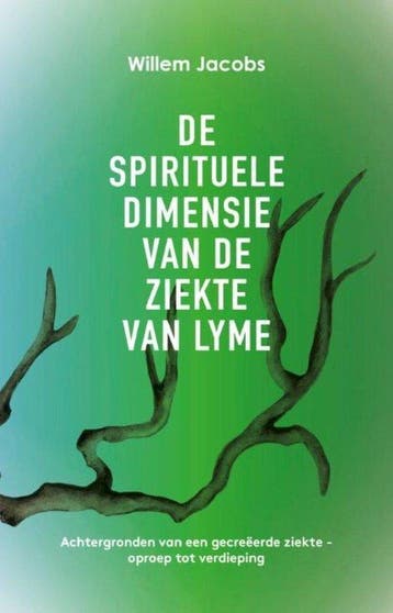 9789020214727 De spirituele dimensie van de ziekte van Lyme, Boeken, Verzenden, Zo goed als nieuw, Willem Jacobs