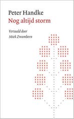 Nog altijd storm 9789028251335 Peter Handke, Boeken, Verzenden, Zo goed als nieuw, Peter Handke