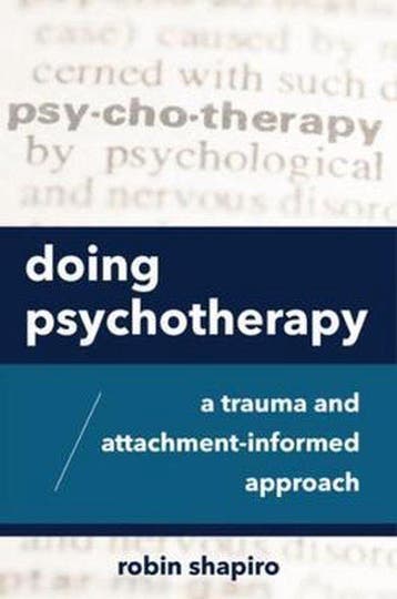 9780393713336 Doing Psychotherapy - A Trauma and Attachme..., Boeken, Psychologie, Verzenden, Nieuw, Robin Shapiro