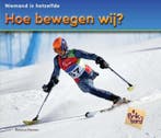 Hoe bewegen wij? / Niemand is hetzelfde 9789055665501, Boeken, Kinderboeken | Jeugd | 10 tot 12 jaar, Verzenden, Zo goed als nieuw