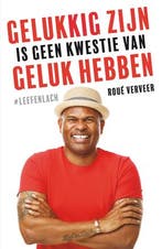 Gelukkig zijn is geen kwestie van geluk hebben 9789400511880, Boeken, Verzenden, Gelezen, Roué Verveer