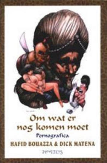 Om wat er nog moet komen / Arabische bibliotheek / 3, Verzenden, Zo goed als nieuw, Hafid Bouazza