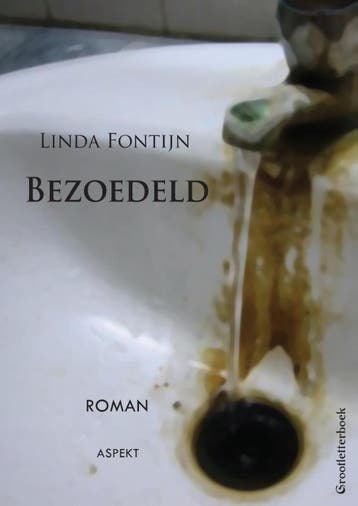 Bezoedeld - Linda Fontijn 9789461535368, Boeken, Literatuur, Verzenden, Gelezen, Linda Fontijn