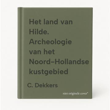Het land van Hilde. Archeologie van het Noord-Hollandse, Verzenden, Zo goed als nieuw, C. Dekkers