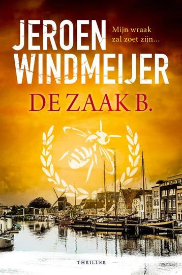 De Zaak B. | Jeroen Windmeijer | Nieuw, Boeken, Thrillers, Ophalen of Verzenden, Nieuw, Jeroen Windmeijer
