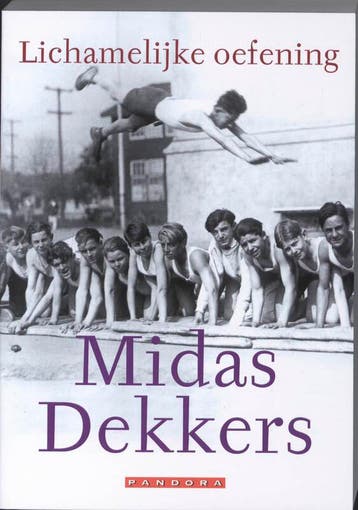 Lichamelijke oefening - Midas Dekkers 9789025432416, Boeken, Verzenden, Gelezen, Midas Dekkers
