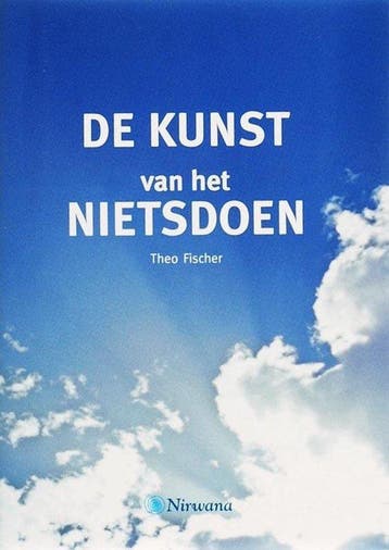 Nirwana De Kunst Van Het Nietsdoen - Fischer, Boeken, Verzenden, Gelezen