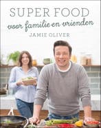 Super food voor familie en vrienden | 9789021563466 | Jamie, Boeken, Kookboeken, Zo goed als nieuw, Jamie Oliver