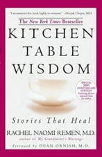 Kitchen Table Wisdom 9781594482090 MD Rachel Naomi Remen, Verzenden, Zo goed als nieuw, MD Rachel Naomi Remen