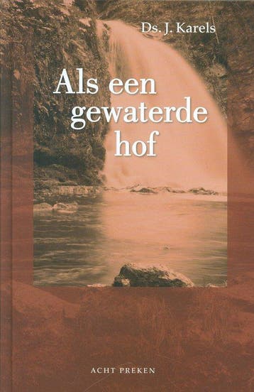 Als een gewaterde hof 1 9789055517022 J. Karels, Boeken, Verzenden, Zo goed als nieuw, J. Karels