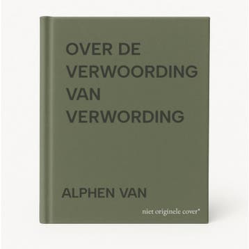 OVER DE VERWOORDING VAN VERWORDING - ALPHEN VAN, Boeken, Verzenden, Gelezen, ALPHEN VAN