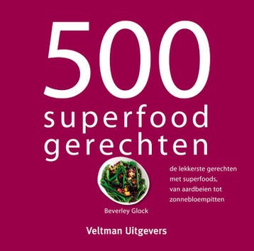 500 superfood gerechten - Beverley Glock 9789048311248, Verzenden, Zo goed als nieuw, Beverley Glock
