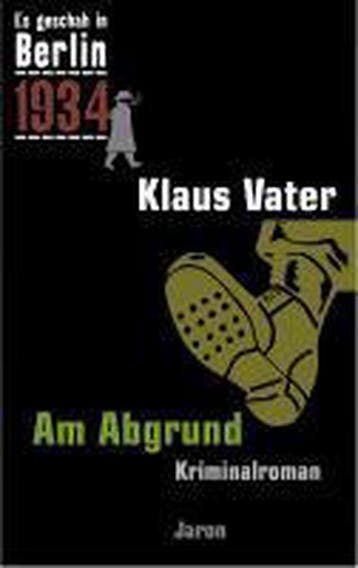 Es geschah in Berlin 1934. Am Abgrund 9783897736559, Boeken, Verzenden, Zo goed als nieuw, Klaus Vater