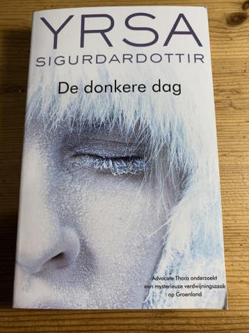 De donkere dag - Yrsa Sigurdardottir 9789044365436, Boeken, Verzenden, Gelezen, Yrsa Sigurdardottir