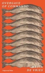9789493420021 Overgave op commando | Tweedehands, Boeken, Verzenden, Zo goed als nieuw, Nadia de Vries