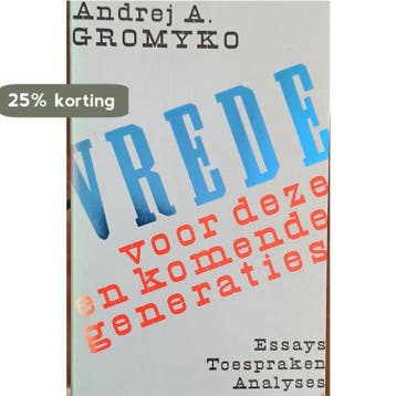 Vrede voor deze en komende generaties - essays, toespraken,, Verzenden, Gelezen, Gromyko