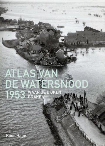 9789068686531 Atlas van de watersnood 1953 | Tweedehands, Verzenden, Zo goed als nieuw, Koos Hage
