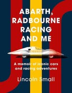 Abarth, Radbourne Racing and Me, Algemeen, Verzenden, Nieuw, Lincoln Small