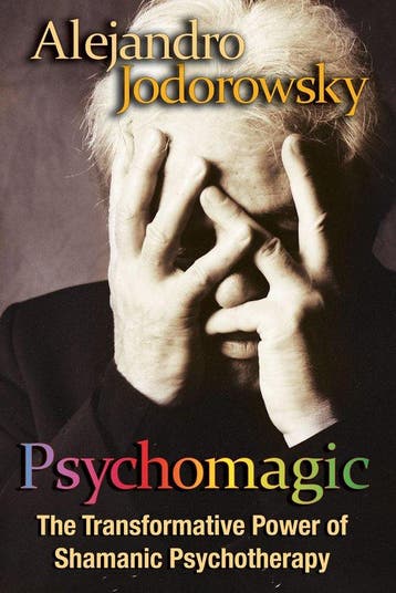 Psychomagic - Alejandro Jodorowsky 9781594773365, Verzenden, Zo goed als nieuw, Alejandro Jodorowsky