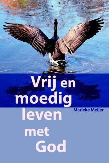 Vrij en moedig leven met God 9789058818331 Marieke Meijer, Boeken, Godsdienst en Theologie, Gelezen, Verzenden