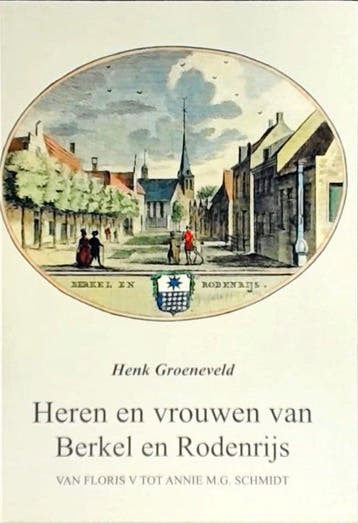 Heren en vrouwen van Berkel en Rodenrijs - Groenenveld, Boeken, Verzenden, Gelezen