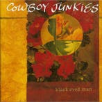 cd - Cowboy Junkies - Black Eyed Man, Verzenden, Zo goed als nieuw