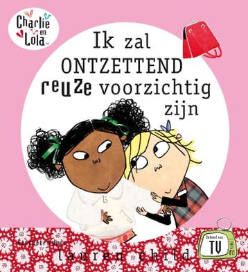 Ik zal ontzettend reuze voorzichtig zijn! / Charlie en Lola, Boeken, Kinderboeken | Kleuters, Verzenden, Gelezen, Lauren Child