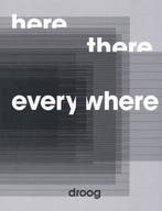 Here, There, Everywhere Droog Design, Boeken, Ophalen of Verzenden, Nieuw