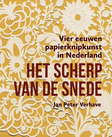 Het Scherp Van De Snede – Vier Eeuwen Papierknipkunst In Ned, Ophalen of Verzenden, Nieuw, Jan Peter Verhave