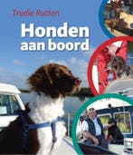 Honden aan boord 9789059611030 Trudie Rutten, Verzenden, Zo goed als nieuw, Trudie Rutten