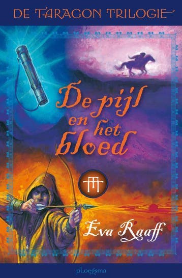 De pijl en het bloed / De Taragon trilogie / 3 - Eva Raaff, Boeken, Kinderboeken | Jeugd | 10 tot 12 jaar, Verzenden, Gelezen