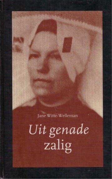 UIT GENADE ZALIG - WITTE-WELLEMAN 9789061406037, Verzenden, Gelezen, WITTE-WELLEMAN