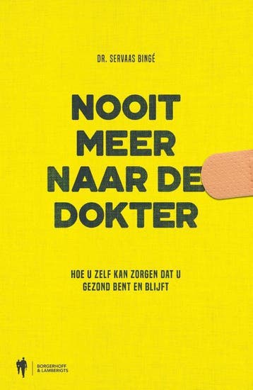 Nooit meer naar de dokter - Servaas Binge 9789089317759, Boeken, Verzenden, Zo goed als nieuw, Servaas Binge