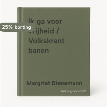 Ik ga voor vrijheid / Volkskrant banen 9789027441249, Verzenden, Zo goed als nieuw, Margriet Bienemann