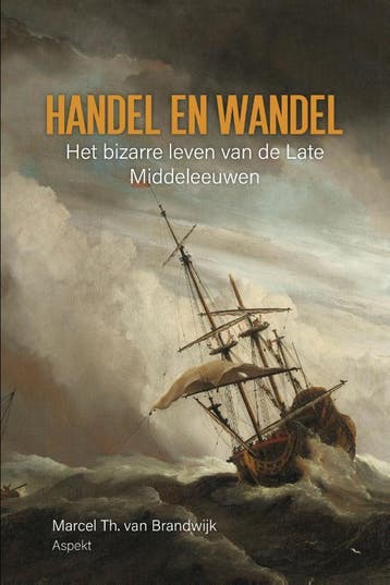 Handel en wandel / Het bizarre leven van de Late, Verzenden, Gelezen, Marcel Th. van Brandwijk