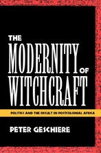 The Modernity of Witchcraft 9780813917030, Boeken, Verzenden, Zo goed als nieuw