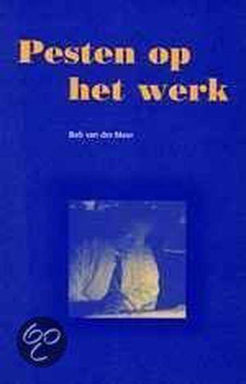 Pesten op het werk - B. van der Meer 9789023232940, Boeken, Verzenden, Zo goed als nieuw, B. van der Meer