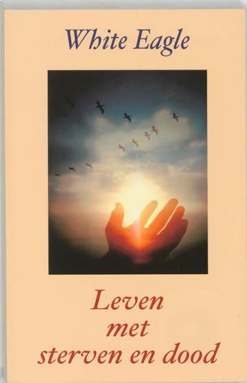 Leven met sterven en dood 9789020283143 White Eagle, Boeken, Verzenden, Gelezen, White Eagle