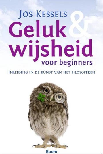 Geluk & wijsheid voor beginners - Jos Kessels 9789461058959, Verzenden, Gelezen, Jos Kessels