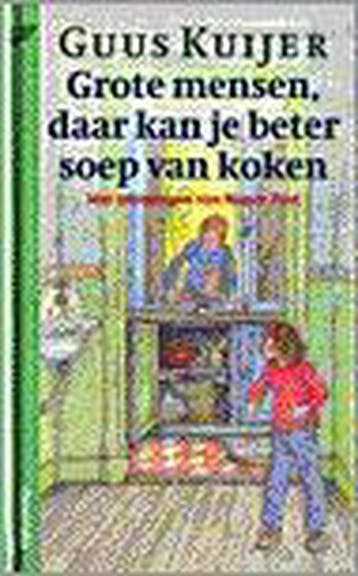 Grote mensen, daar kan je beter soep van koken /, Verzenden, Gelezen, Guus Kuijer