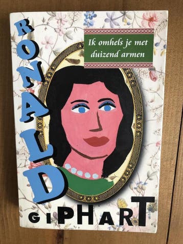 Ik omhels je met duizend armen - Ronald Giphart, Verzenden, Zo goed als nieuw, Ronald Giphart