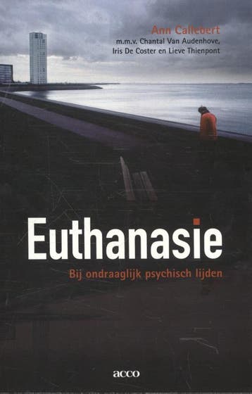 Euthanasie Bij Ondraaglijk Psychisch Lijden | Ann Callebert, Ophalen of Verzenden, Nieuw, Ann Callebert