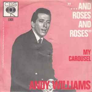 vinyl single 7 inch - Andy Williams - ... And Roses And..., Cd's en Dvd's, Verzenden, Zo goed als nieuw, 7 inch, Pop